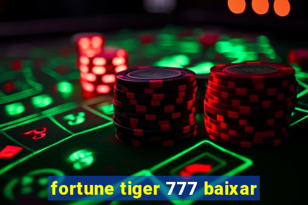 fortune tiger 777 baixar